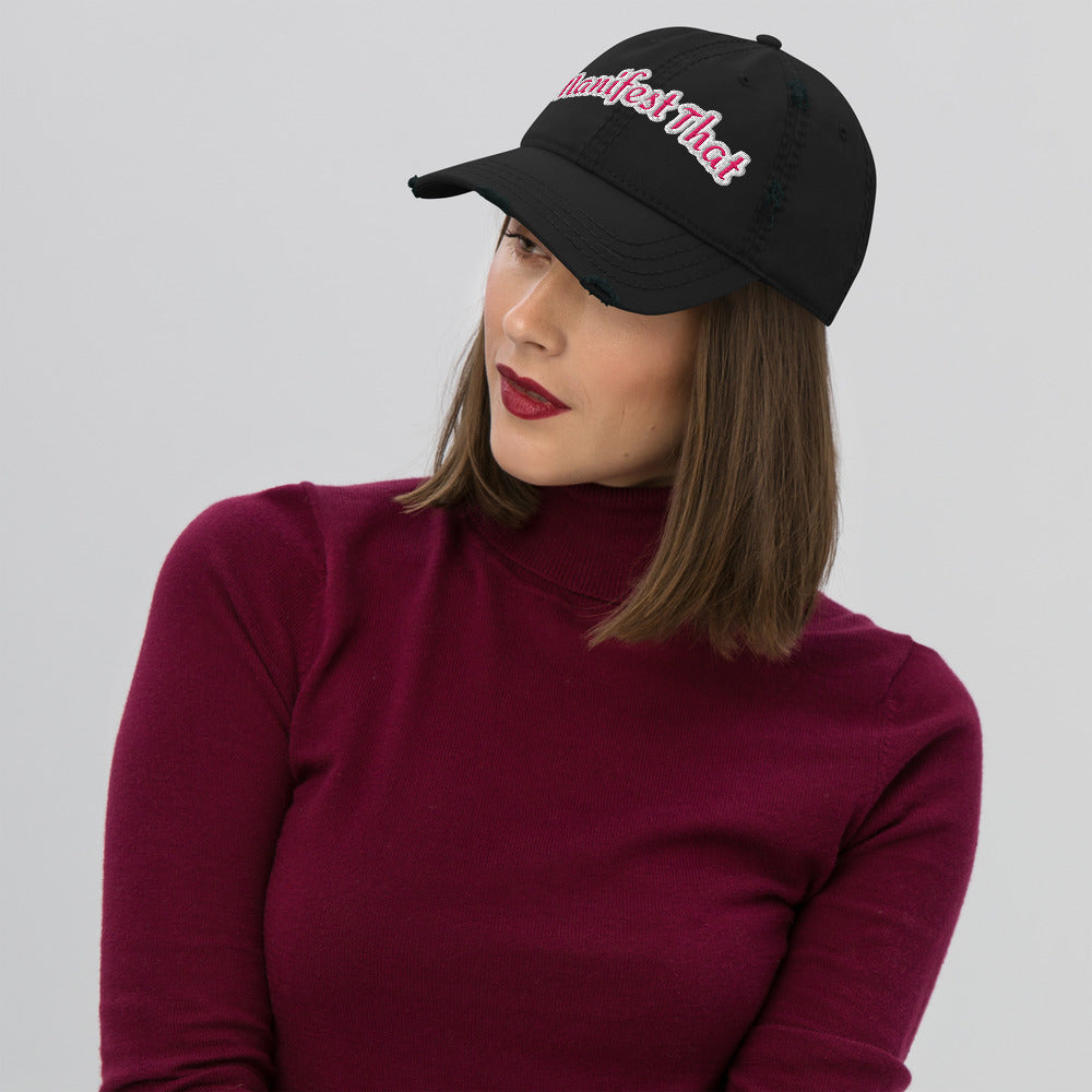 Manifest That / Shift -  Distressed Embroidered Hat